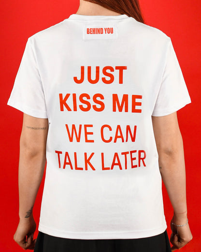 Just Kiss Me We Can Talk Later