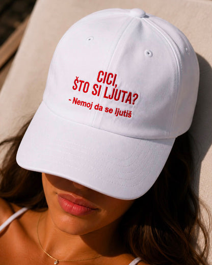 Kačket Cici, što si ljuta - Nemoj da se ljutiš